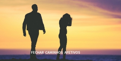 FECHAR CAMINHOS  AFETIVOS